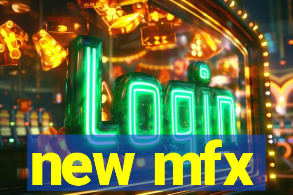 new mfx